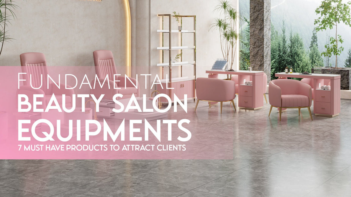 Fundamental Beauty Salon Equipment's: 7 Must Have Products to Attract Clients